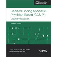 Certified Coding Specialist-Physician-Based (CCS-P�) Exam Preparation, Sixteenth Edition by Hazelwood, Anita; Delhomme, Lisa, 9781939635358