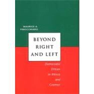 Beyond Right and Left : Democratic Elitism in Mosca and Gramsci by Maurice A . Finocchiaro, 9780300075359