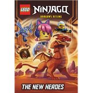 The New Heroes (LEGO Ninjago: Dragons Rising) by Unknown, 9780593815359