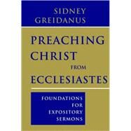 Preaching Christ from Ecclesiastes by Greidanus, Sidney, 9780802865359