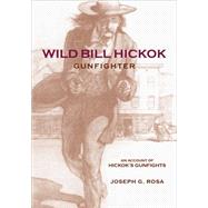 Wild Bill Hickok, Gunfighter by Rosa, Joseph G., 9780806135359