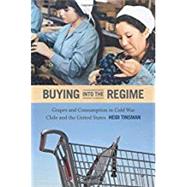 Buying into the Regime by Tinsman, Heidi, 9780822355359