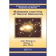 Subspace Learning of Neural Networks by Cheng Lv; Jian, 9781439815359