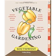 The Timber Press Guide to Vegetable Gardening in the Southwest by Shirey, Trisha, 9781604695359
