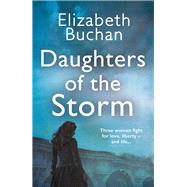Daughters of the Storm by Buchan, Elizabeth, 9781838955359