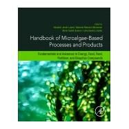 Handbook of Microalgae-based Processes and Products by Jacob-lopes, Eduardo; Maroneze, Mariana Manzoni; Queiroz, Maria Isabel; Zepka, Leila Queiroz, 9780128185360