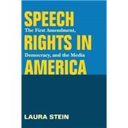 Speech Rights in America by Stein, Laura Lynn, 9780252075360