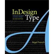 InDesign Type Professional Typography with Adobe InDesign by French, Nigel, 9780321685360