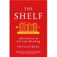 The Shelf: From LEQ to LES: Adventures in Extreme Reading by Rose, Phyllis, 9780374535360