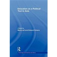 Education as a Political Tool in Asia by Lall; Marie, 9780415595360