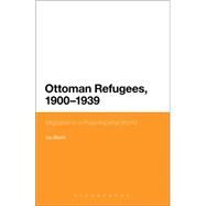 Ottoman Refugees, 1878-1939 Migration in a Post-Imperial World by Blumi, Isa, 9781472515360