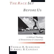 The Race Set Before Us by Ardel B. Caneday; Thomas R. Schreiner, 9781514015360