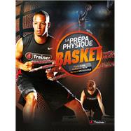 La Prpa physique Basket by Frank Kuhn; Guillaume Veta; Bernard Grosgeorge, 9791091285360