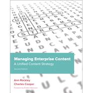 Managing Enterprise Content A Unified Content Strategy by Rockley, Ann; Cooper, Charles, 9780321815361