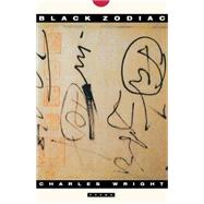 Black Zodiac Poems by Wright, Charles, 9780374525361