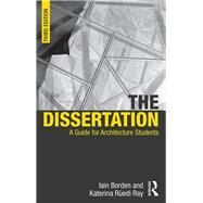 The Dissertation: A guide for Architecture students by Borden; Iain, 9780415725361