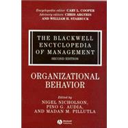 The Blackwell Encyclopedia of Management, Organizational Behavior by Nicholson, Nigel; Audia, Pino G.; Pillutla, Madan M., 9780631235361