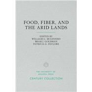 Food, Fiber, and the Arid Lands by Mcginnies, William G.; Goldman, Bram J.; Paylore, Patricia, 9780816535361