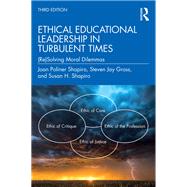 Ethical Educational Leadership in Turbulent Times by Joan Poliner Shapiro; Steven Jay Gross; Susan H. Shapiro, 9781032255361