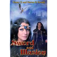 Sword and Illusion by Brandt, Nancy S.; Brandt, Steven R., 9781480115361