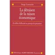 La Draison de la raison conomique by Serge Latouche, 9782226125361