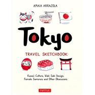 Tokyo Travel Sketchbook by Arrazola, Amaia; Coveney, Kymm, 9784805315361