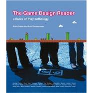 The Game Design Reader A Rules of Play Anthology by Salen Tekinbas, Katie; Zimmerman, Eric, 9780262195362