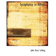 Sycophancy in Athens by Lofberg, John Oscar, 9780554555362