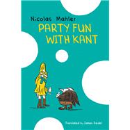 Party Fun With Kant by Mahler, Nicolas; Reidel, James, 9780857425362