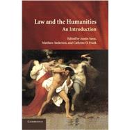 Law and the Humanities by Sarat, Austin; Anderson, Matthew; Frank, Cathrine O., 9781107415362