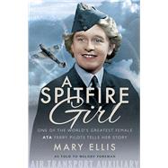 A Spitfire Girl by Ellis, Mary; Foreman, Melody, 9781473895362