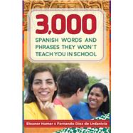 3,000 Spanish Words and Phrases They Won't Teach You in School by Hamer, Eleanor; De Urdanivia, Fernando Dez, 9781510725362