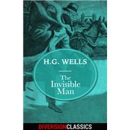 The Invisible Man (Diversion Classics) by H.G. Wells, 9781682305362