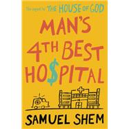 Man's 4th Best Hospital by Shem, Samuel, 9781984805362