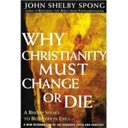 Why Christianity Must Change or Die by Spong, John Shelby, 9780060675363