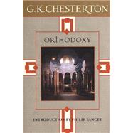 Orthodoxy by CHESTERTON, G. K., 9780385015363