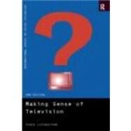 Making Sense of Television: The Psychology of Audience Interpretation by Livingstone,Sonia, 9780415185363