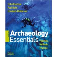 Archaeology Essentials Theories, Methods, and Practice 5e (Digital Bundle with Ebook, InQuizitive, and The Active Archaeology Notebook) by Colin Renfrew, Paul Bahn, Elizabeth DeMarrais, 9780500845363