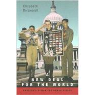 A New Deal for the World by Borgwardt, Elizabeth, 9780674025363