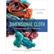 Dimensional Cloth by Stanton, Andra F.; Stealey, Josephine, 9780764355363