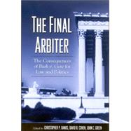 The Final Arbiter: The Consequences of Bush V. Gore for Law And Politics by Banks, Christopher P.; Cohen, David B.; Green, John Clifford, 9780791465363