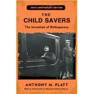 The Child Savers by Platt, Anthony M.; Chavez-Garcia, Miroslava, 9780813545363