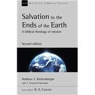 Salvation to the Ends of the Earth by Kostenberger, Andreas J., 9780830825363
