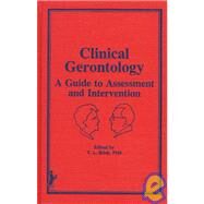 Clinical Gerontology: A Guide to Assessment and Intervention by Brink; T.L., 9780866565363