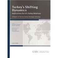 Turkey's Shifting Dynamics Implications for U.S.-Turkey Relations by Flanagan, Stephen J.; Brannen, Samuel, 9780892065363