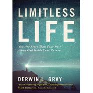 Limitless Life by Gray, Derwin L.; Batterson, Mark, 9781400205363