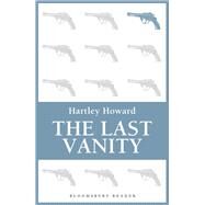 The Last Vanity by Howard, Hartley, 9781448205363