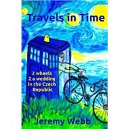 Travels in Time by Webb, Jeremy, 9781497335363