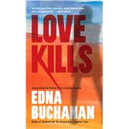 Love Kills A Britt Montero Novel by Buchanan, Edna, 9781501115363