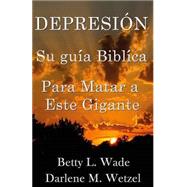 Depresion by Wade, Betty L.; Wetzel, Darlene M.; Koebel, Alan D., Jr., 9781507845363